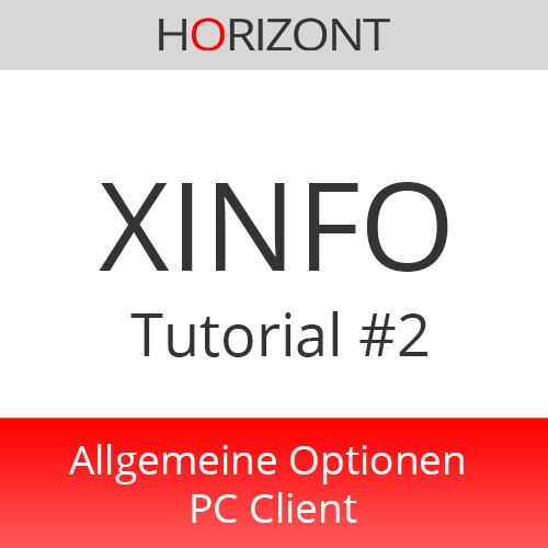XINFO Tutorial #2 – Allgemeine Optionen PC Client