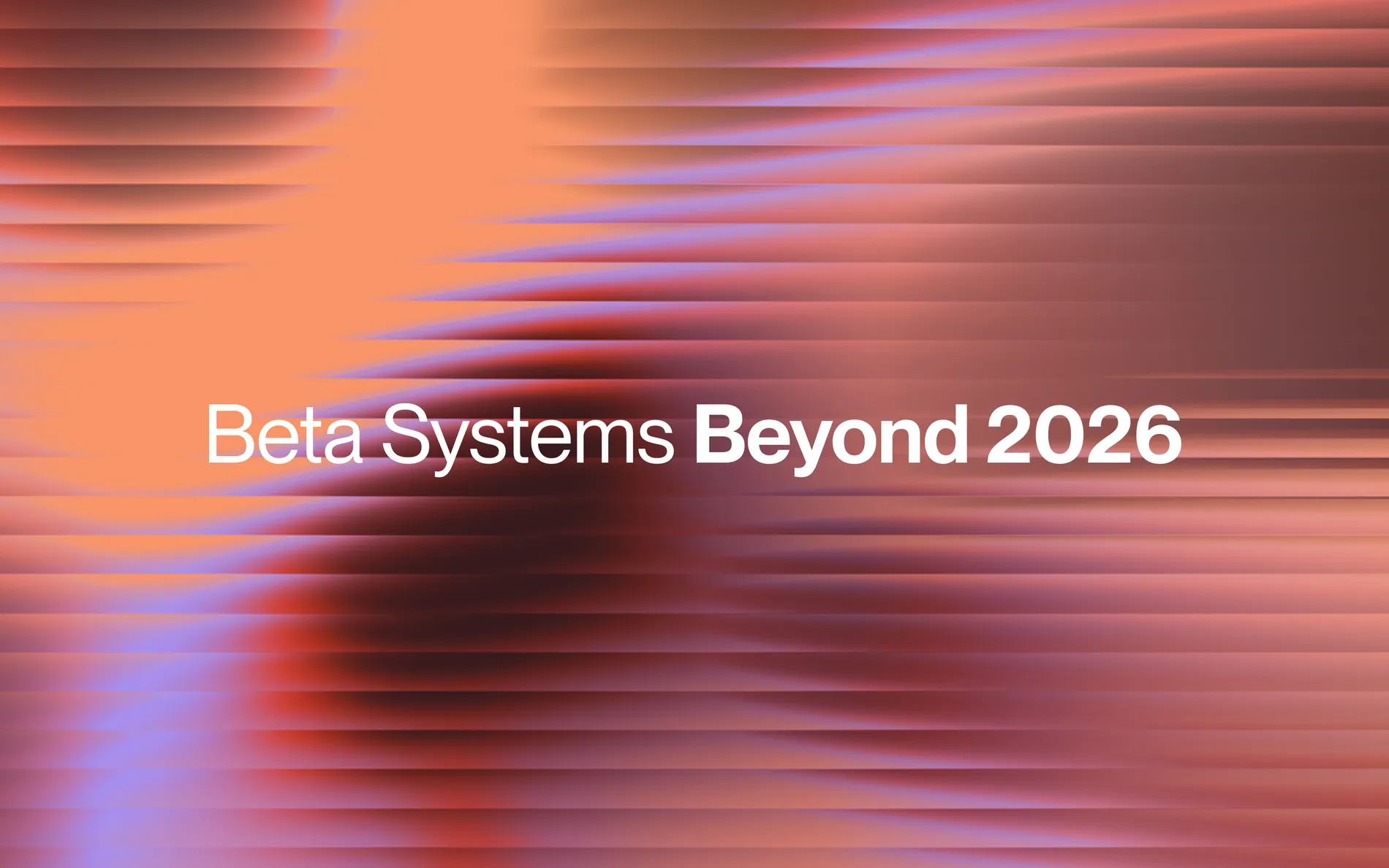 BEYOND 2026 HORIZONT Beta Systems Beyond 2026 